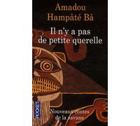 Il N'y A Pas De Petite Querelle - Nouveaux Contes De La Savane