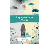 Il n'y a pas de petite Victoire: Un roman feel good qui pousse à vivre pleinement ! Développement personnel - Secret de famille - Romance