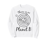Il n'y a Pas de planète B Changement Climatique environnemental Sweatshirt