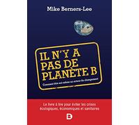 Il n'y a pas de planète B: Comment être soi-même un acteur du changement