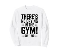 Il n'y a Pas de Pleurs dans la Salle de Sport Sweatshirt