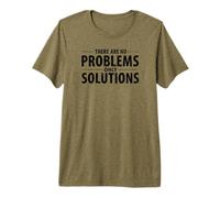 Il n'y a Pas de problèmes, Seulement des Solutions T-Shirt Haut de Gamme
