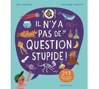 Il n'y a pas de question stupide ! 213 réponses d'experts à des questions pas si bêtes - Mike Rampton - Gallimard jeunesse - cartonné - Document jeunesse