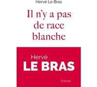 Il n'y a pas de race blanche Hervé Le Bras (Auteur)