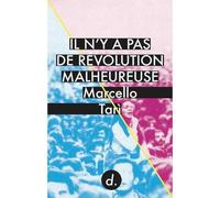 Il n'y a pas de révolution malheureuse Le communisme de la destitution - Marcello Tari - Divergences - broché - Essai