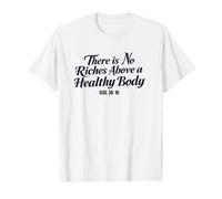 Il n'y a Pas de richesses au-Dessus d'un Corps sain T-Shirt Graphique avec Valeur
