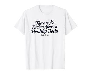 Il n'y a Pas de richesses au-Dessus d'un Corps sain T-Shirt Graphique avec Valeur
