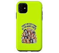 Il n'y a pas de telles choses que trop de chats Coque pour iPhone 11