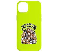 Il n'y a pas de telles choses que trop de chats Coque pour iPhone 14 Plus
