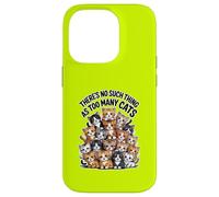 Il n'y a pas de telles choses que trop de chats Coque pour iPhone 14 Pro
