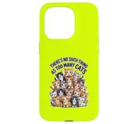 Il n'y a pas de telles choses que trop de chats Coque pour iPhone 15 Pro
