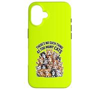Il n'y a pas de telles choses que trop de chats Coque pour iPhone 16