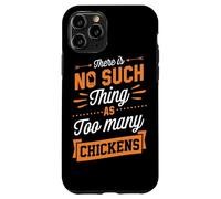 Il n'y a Pas de telles Choses Que trop de Poulets Coque pour iPhone 11 Pro