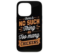 Il n'y a Pas de telles Choses Que trop de Poulets Coque pour iPhone 13 Pro