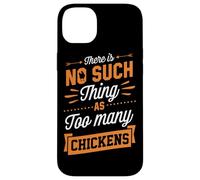 Il n'y a Pas de telles Choses Que trop de Poulets Coque pour iPhone 14 Plus