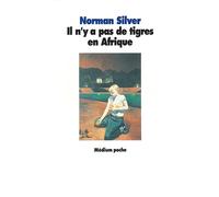Il n'y a pas de tigres en Afrique - Norman Silver - Medium - broché - Livre