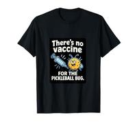 Il n'y a pas de vaccin contre le virus du pickleball T-Shirt