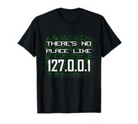 Il n'y a pas d'endroit comme 127.0.0.1 Computer Geek Programmer T-Shirt