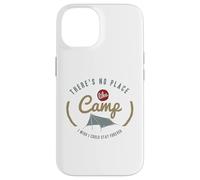 Il n'y a Pas d'endroit comme Un Camp où j'aimerais Pouvoir Rester pour Toujours Coque pour iPhone 14