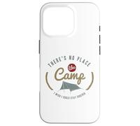 Il n'y a Pas d'endroit comme Un Camp où j'aimerais Pouvoir Rester pour Toujours Coque pour iPhone 16 Pro