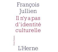 Il n'y a pas d'identite culturelle François Jullien (Auteur)