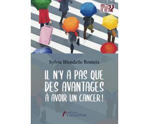 Il n'y a pas que des avantages à avoir un cancer !