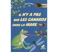 Il n'y a pas que les canards dans la mare - Collectif - Walden - broché - Document jeunesse