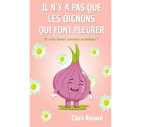Il n'y a pas que les oignons qui font pleurer: Et si des larmes menaient au bonheur ?