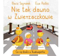 Il n'y a pas si longtemps, à Zwierzaczkowo. Ce qui se passait dans le Quakwapark