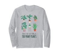 IL n'y A Pas Une TELLE Chose Que TROP DE Plantes Gardening Meme Manche Longue