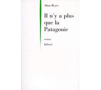 Il n'y a plus que la Patagonie