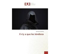 Il n'y a que les ténébres - Nonorina Serenity - Universitaires Europeennes - broché - Essai