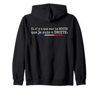 Il n'y A Que sur La Route Que Je suis À Droite Humour Sweat à Capuche