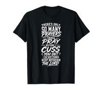 Il n'y a qu'un Nombre limité de prières à Faire Avant Que Je ne t'insulte T-Shirt