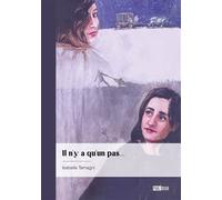 Il n'y a qu'un pas... D'un siècle à un autre siècle - Isabelle Tamagni - Publibook - broché - Roman