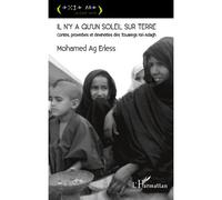 Il n'y a qu'un soleil sur terre Contes, proverbes et devinettes des Touaregs Kel-Adagh - Bernard Sordet - L'harmattan - broché - Contes / Légendes