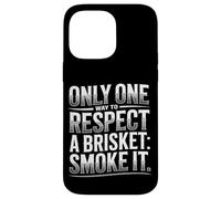 Il n'y a qu'une seule façon de respecter une poitrine de bœuf : fumer de la viande Coque pour iPhone 14 Pro Max