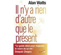 Il n'y a rien d'autre que le présent Alan Watts (Auteur), Alan Watts (Dessinateur), Daniel Roche (Traduction)