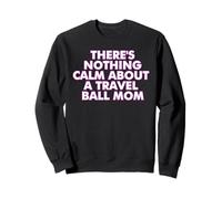 Il n'y a Rien de Calme chez Une Maman Qui Voyage Sweatshirt