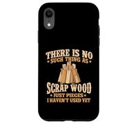 Il n'y a Rien de tel Que la ferraille de Bois - Menuisier de menuiserie Coque pour iPhone XR