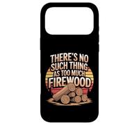 Il n'y a Rien de tel Que trop de Bois de Chauffage Coque pour iPhone 17 Pro Max