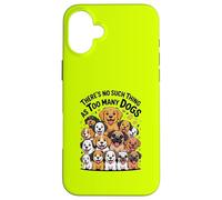 Il n'y a rien de tel que trop de chiens Coque pour iPhone 16 Plus