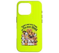 Il n'y a rien de tel que trop de chiens Coque pour iPhone 16 Pro