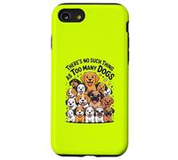 Il n'y a rien de tel que trop de chiens Coque pour iPhone SE (2020) / 7 / 8