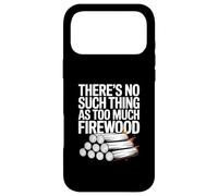 Il n'y a Rien de tel qu'un Camp où il y a trop de Bois de Chauffage Coque pour iPhone 17 Pro Max