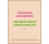 Il n'y aura pas de sang versé Maryline Desbiolles (Auteur)