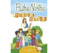 Il Padre Nostro Spiegato Ai Bambini