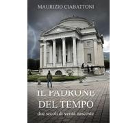 Il Padrone del Tempo: Due secoli di verità nascoste
