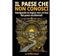 IL PAESE CHE NON CONOSCI: Navigando la logica non scritta dei paesi occidentali