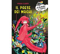 Il paese dei maghi. Il mondo di Pinin Carpi
